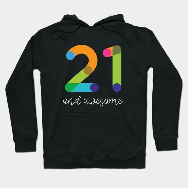 21 and Awesome Hoodie by VicEllisArt